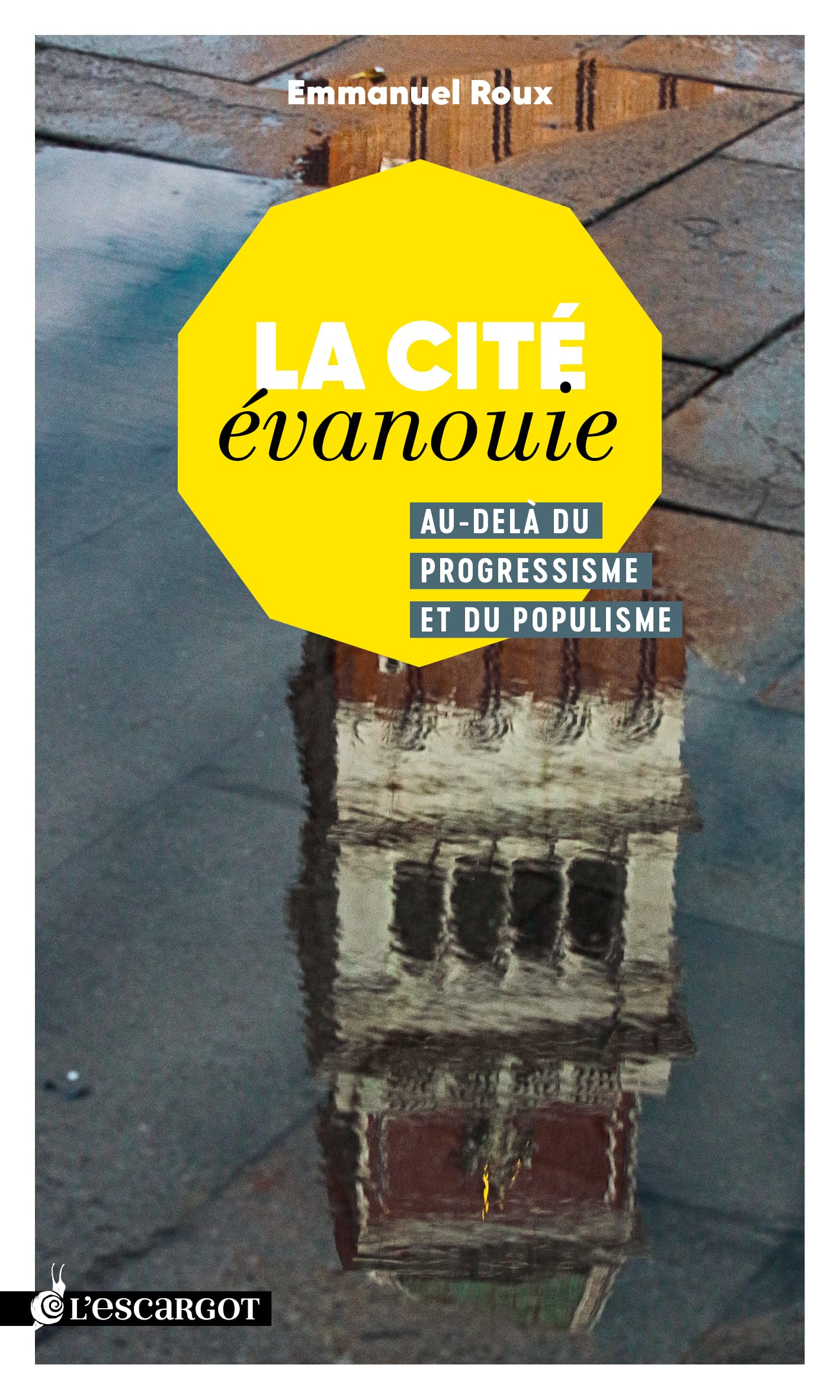 La cité évanouie : au-delà du progressisme et du populisme