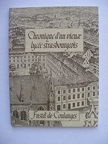 chronique d'un vieux lycée strasbourgeois. le lycée fustel de coulanges.