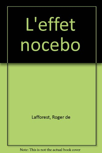 L'Effet Nocebo : enquête sur les voies et les mécanismes de l'influence à distance
