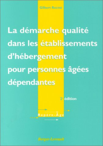 La démarche qualité dans les établissements d'hébergement pour personnes âgées