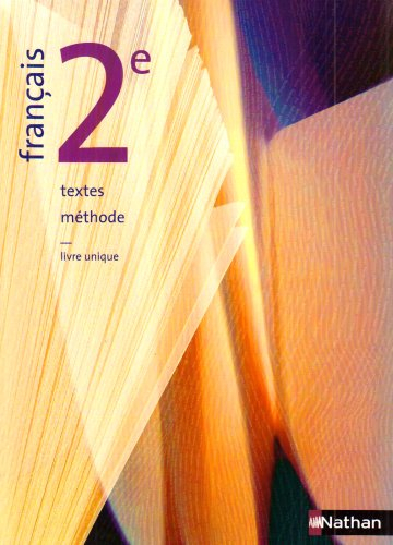 Français 2e textes et méthode : livre de l'élève