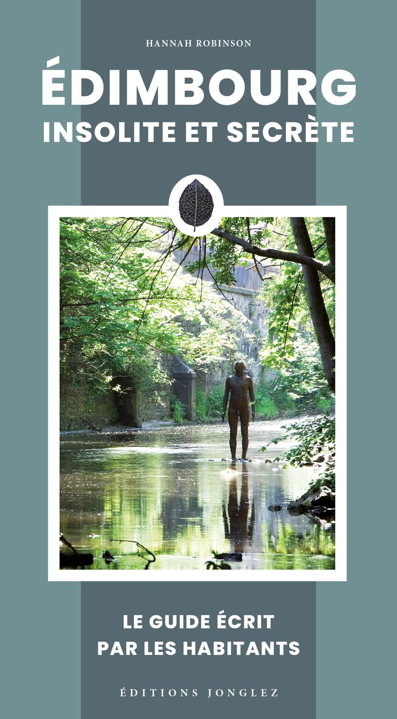 Edimbourg insolite et secrète : le guide écrit par les habitants