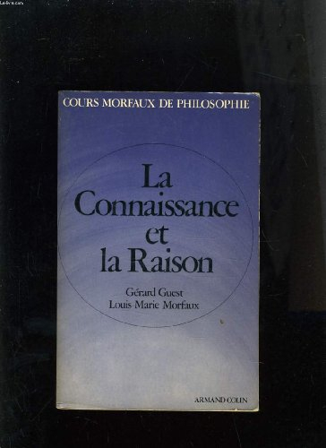 Philosophie. Vol. 2. La Connaissance et la raison