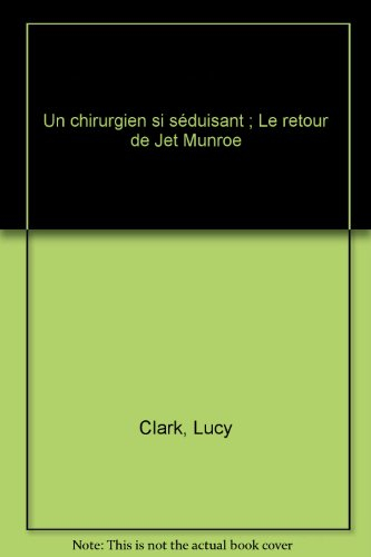 Un chirurgien si séduisant. Le retour de Jet Munroe