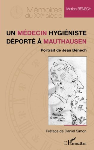 Un médecin hygiéniste déporté à Mauthausen : portrait de Jean Bénech