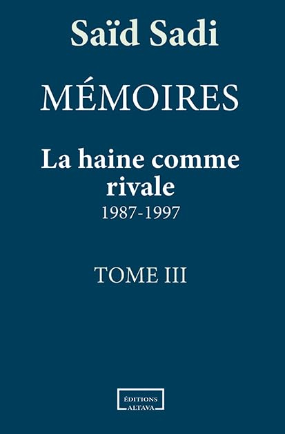 Mémoires. Vol. 3. La haine comme rivale : 1987-1997