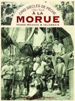 Cinq siècles de pêche à la morue : Terre-Neuvas et Islandais