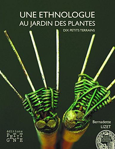 Une ethnologue au Jardin des Plantes : dix petits terrains