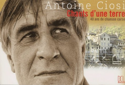 Chants d'une terre : 40 ans de chanson corse