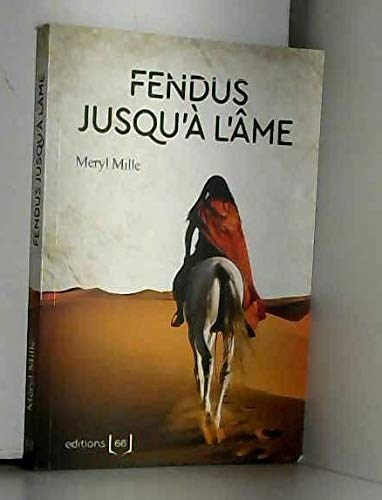 Fendus Jusqu'a l'Ame - Édition Illustrée