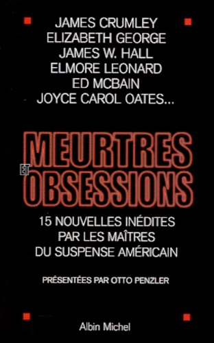 Meurtres et obsession : 15 nouvelles inédites par les maîtres du suspense américain