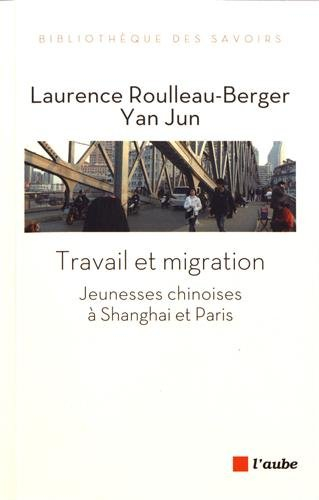 Travail et migration : jeunesses chinoises à Shanghai et Paris