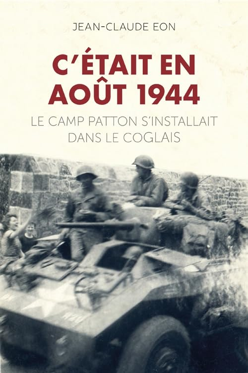 C'était en août 1944 - Le camp Patton