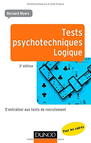 Tests psychotechniques pour les cadres : s'entraîner aux tests de recrutement. Logique