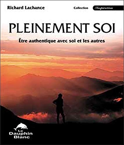Pleinement soi : avec soi et avec les autres