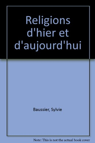 Les religions d'hier et d'aujourd'hui