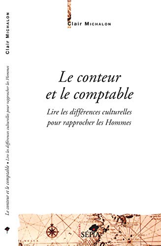 Le conteur et le comptable : lire les différences culturelles pour rapprocher les hommes
