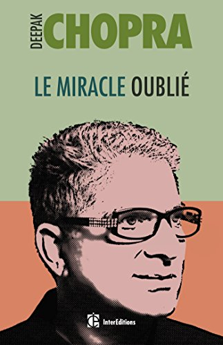 Le miracle oublié : notre pouvoir de régénérescence - Restaurer le lien entre le corps et l'âme: Res
