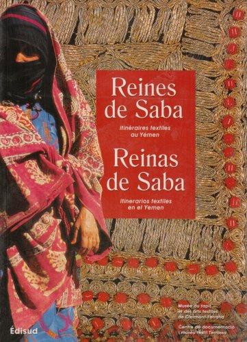 Reines de Saba : itinéraires textiles au Yémen. Reinas de Saba : itinerarios textiles en el Yemen
