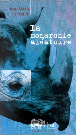 La monarchie aléatoire : essai sur les constitutions de la Ve République