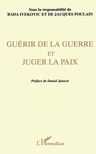 Guérir de la guerre et juger la paix : actes du colloque international de philosophie tenu au siège 