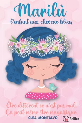 Marilù: l'Enfant aux Cheveux Bleus: L'histoire de la petite Marilù inculque et augmente l'estime de 