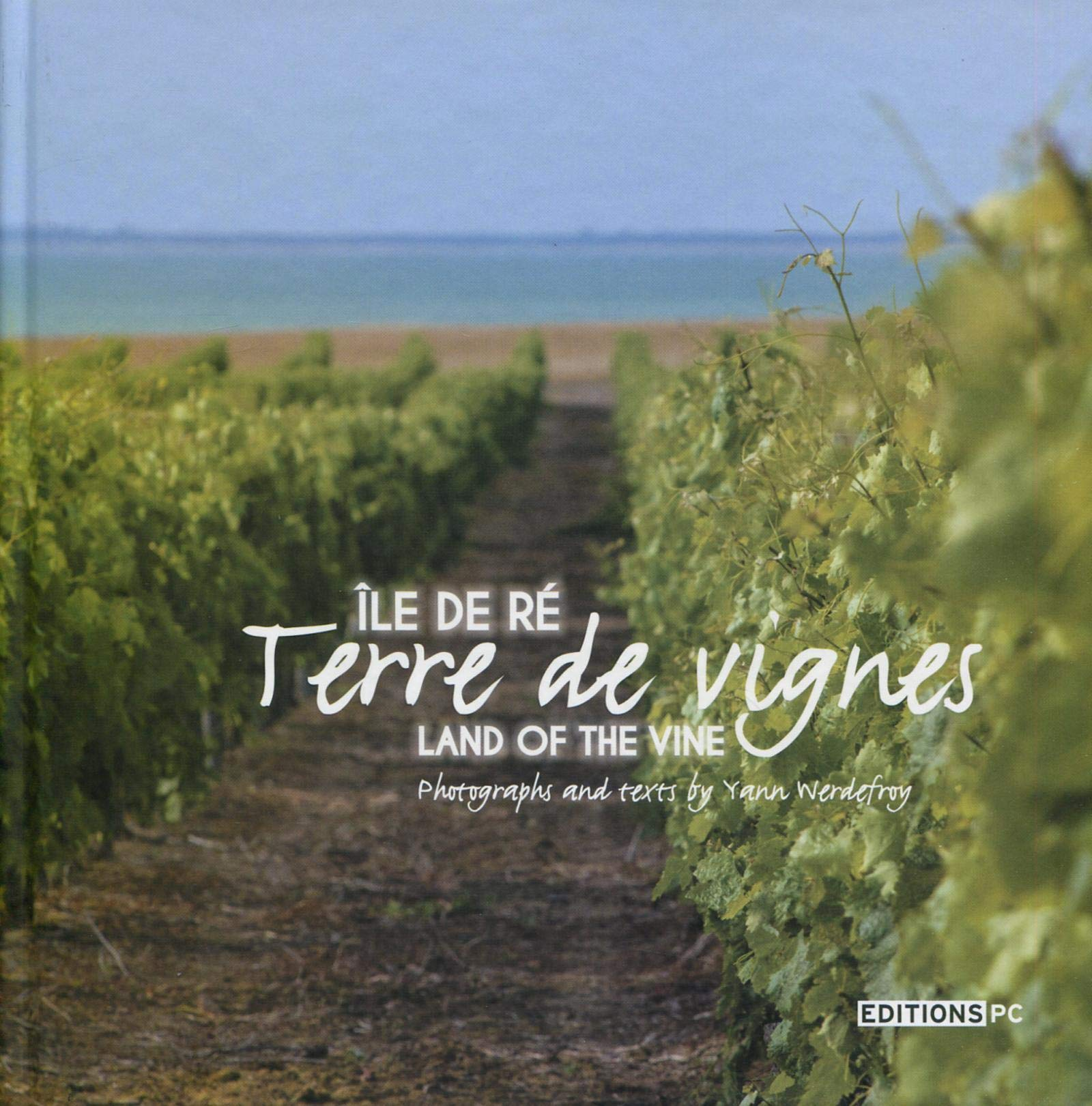 Ile de Ré : terre de vignes. Ile de Ré : land of the vine