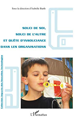 Souci de soi, souci de l'autre et quête d'insouciance dans les organisations