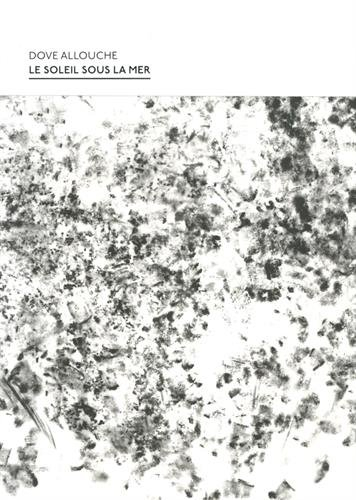 le soleil sous la mer : dove allouche