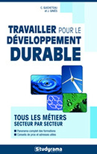 Travailler pour le développement durable : tous les métiers secteur par secteur