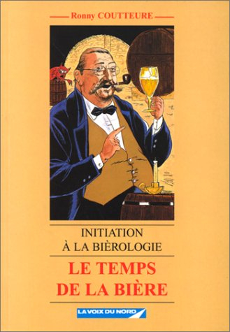 Le temps de la bière : initiation à la bièrologie