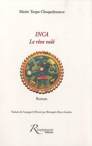 Sur le chemin de l'Inca : un rêve volé
