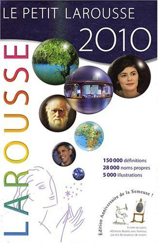 Le petit Larousse illustré 2010 : 87.000 articles, 5.000 illustrations, 341 cartes, chronologie univ