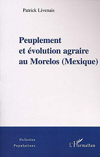 Peuplement et évolution agraire au Morelos (Mexique)