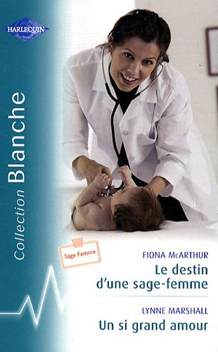 Le destin d'une sage-femme. Un si grand amour