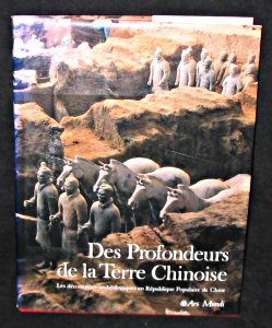 des profondeurs de la terre chinoise - les découvertes archéologiques en chine