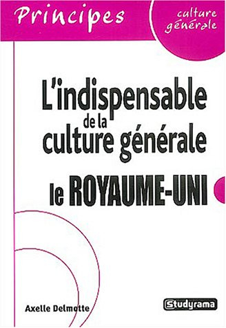 L'indispensable de la culture générale : le Royaume-Uni