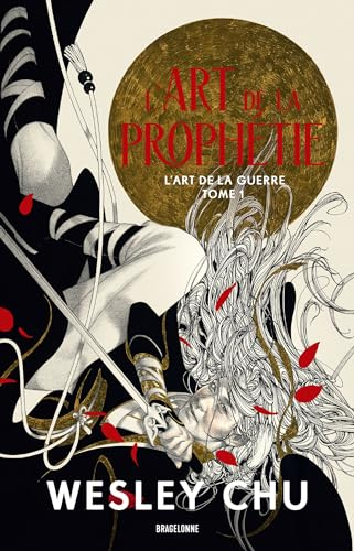 L'art de la guerre. Vol. 1. L'art de la prophétie