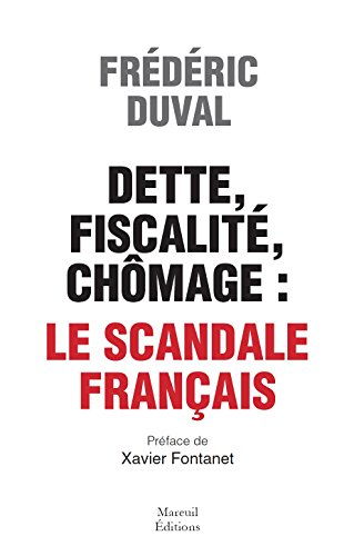 Dette, fiscalité, chômage : le scandale français