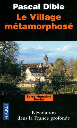 Le village métamorphosé : révolution dans la France profonde