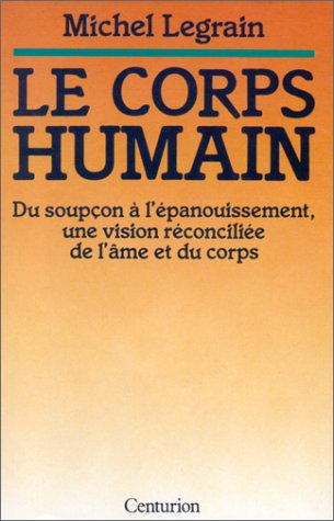 Le Corps humain : du soupçon à l'évangélisation