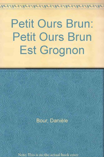 petit ours brun est grognon