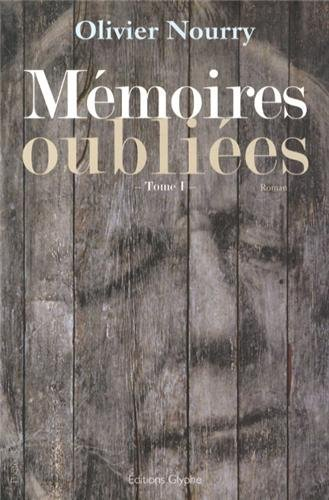 Mémoires oubliées. Vol. 1