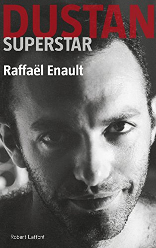 Dustan superstar : biographie