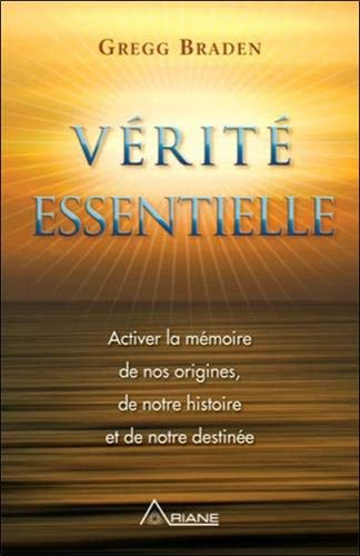 Vérité Essentielle : activer la mémoire de nos origines, de notre histoire et de notre destinée