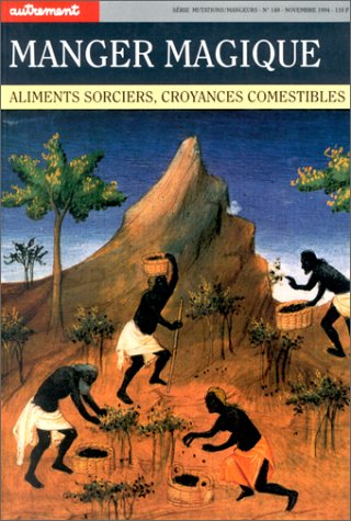 Manger magique : aliments sorciers, croyances comestibles