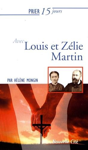 Prier 15 jours avec Louis et Zélie Martin