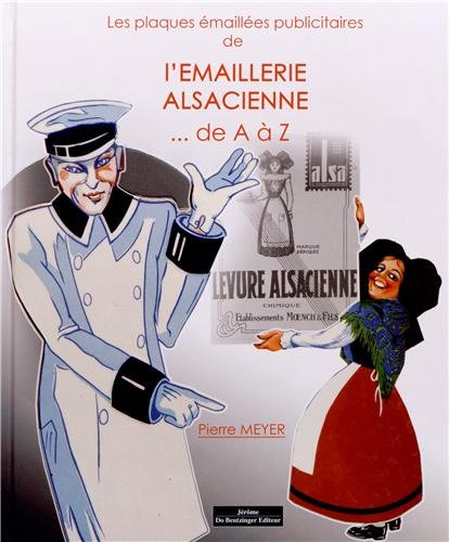 Les plaques émaillées publicitaires de l'Emaillerie alsacienne de A à Z