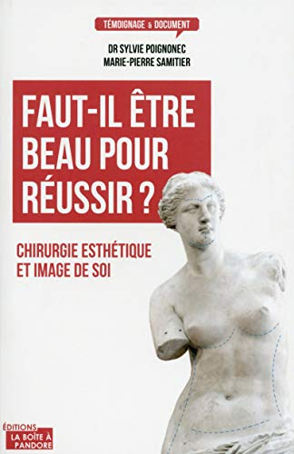 Faut-il être beau pour réussir ? : chirurgie esthétique et image de soi