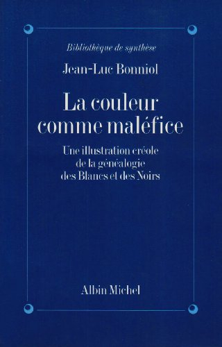 La Couleur comme maléfice : une illustration créole de la généalogie des Blancs et des Noirs